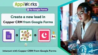 Create A Lead In Copper CRM From Google Forms