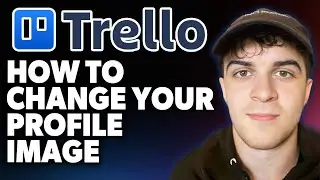 How to Change Your Profile Image on Trello Simple [2025 Full Guide]