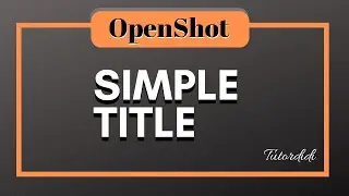 Add Simple Title  - OpenShot Video Editor Tutorial #9