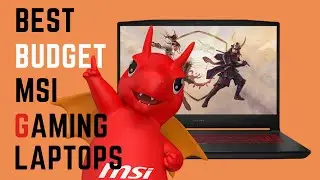 Best Budget MSI Gaming Laptops to Buy for College and University Students