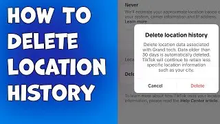 How To Delete Location History On TikTok