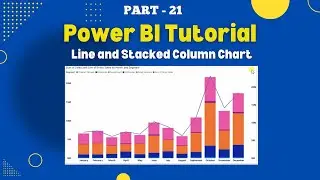 Part - 21 | How to Create Line and Stacked Column Chart in Power BI | Chart Series | Hindi