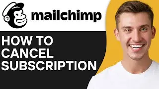 HOW TO CANCEL MAILCHIMP SUBSCRIPTION (2024)