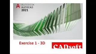 AutoCAD 2021 3D - Exercise 1