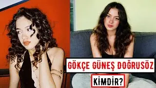 GÖKÇE GÜNEŞ DOĞRUSÖZ KİMDİR?
