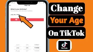 How to Change Your Birthday On TikTok || TikTok Account Date of Birth Change