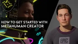 How to Get Started with MetaHuman Creator - Creating My Virtual Avatar