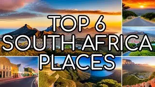 🇿🇦 South Africa Top 6 Must-Visit Places