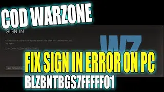 How To Fix COD Warzone Sign In Error BLZBNTBGS7FFFFF01 On PC Tutorial