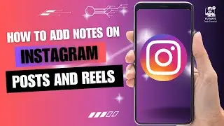 How to Add Note on Instagram Posts and Reels