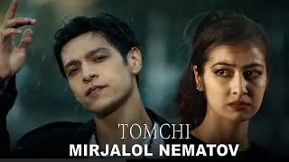 Mirjalol Nematov - Tomchi (Videoklip)