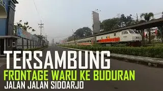 JALAN FRONTAGE WARU ALOHA GEDANGAN KE BUDURAN SIDOARJO TERSAMBUNG