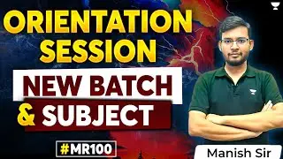 Orientation Session | New Batch & Subject #MR100 | Manish Rajput