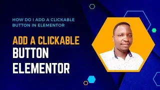 How do I add a clickable button in Elementor