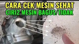 CARA CEK MESIN MOBIL SEHAT ATAU TIDAK I TERNYATA MUDAH I CIRI CIRI MESIN MASIH BAGUS ATAU TIDAK