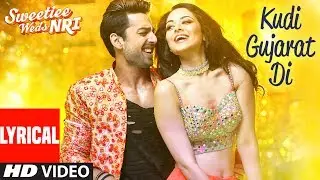 Kudi Gujarat Di Lyrical Video | Sweetiee Weds NRI | Jasbir Jassi | Himansh & Zoya | Jaidev Kumar