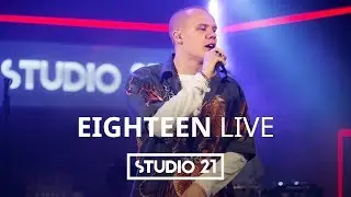 EIGHTEEN | LIVE @ STUDIO 21