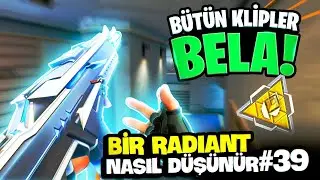 *FULL BELA* Valorant Bir Radiant Nasıl Düşünür? (39.bölüm)