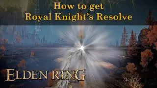 Elden Ring - How to get the Royal Knight's Resolve (early)