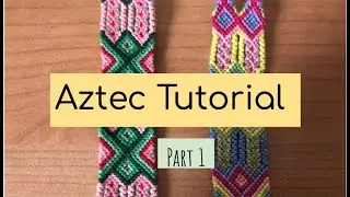 Aztec Bracelet Tutorial Part 1 ll Friendship Bracelets