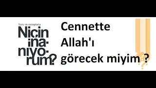 Cennette Allah'ı görecek miyim ?