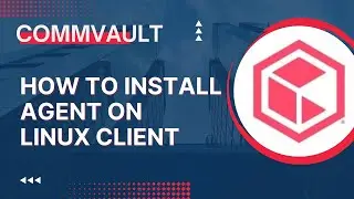 Commvault | Linux Agent Installation | V11SP 2023 | Commvault Linux Agent installation step by step
