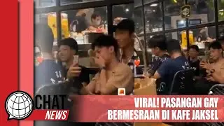 Viral! Video Kelompok Gay Bermesraan di Kafe Jaksel - Chatnews 07 Juni 2022