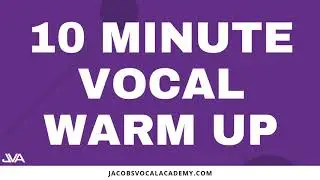 10 Minute Vocal Warm Up