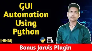 GUI Automation in Python | Pyautogui, OpenCV | New Jarvis Plugin for Python | Python in Hindi