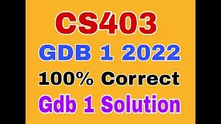 CS403 Gdb1 Solution Spring 2022|Cs403 Gdb 1  2022|cs403 gdb solution 2022 100% Correct