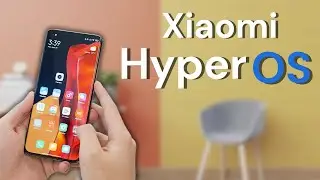 Xiaomi's Hyper OS: What's All The Hype about?