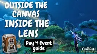 Outside the Canvas Inside the Lens Day 4 Event Guide - Genshin Impact