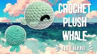 Plush Whale Amigurumi Tutorial | Left Hand