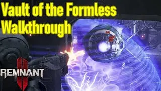 Remnant 2 vault of the formless guide walkthrough all chests, items, rings, locked door, secret room