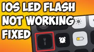 FIX: iOS LED Flash Light Not Working