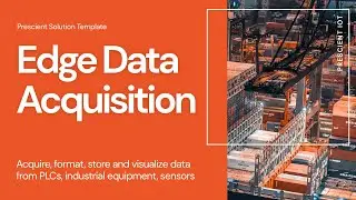 Prescient: Edge data acquisition: format, store, and visualize data from edge to cloud