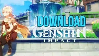 How to Download Genshin Impact for PC