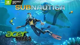 Subnautica Ultra Settings Acer Nitro 5 GTX-1650 i5 9300H 16GB RAM