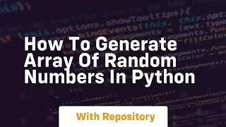 how to generate array of random numbers in python