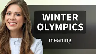 Understanding the Winter Olympics: A Guide for English Learners