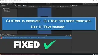 'GUIText' is obsolete: 'GUIText has been removed. Use UI.Text instead.' | Unity Error Fix