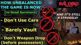 HOW UNBALANCED THE GAME IS AGAINST GOOD SURVIVORS | Evil Dead: The Game