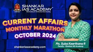 UPSC Current Affairs Monthly Marathon - October 2024 by Ms. Subakeerthana | Shankar IAS Academy