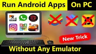 How to run android apps on your pc... Without using any software...