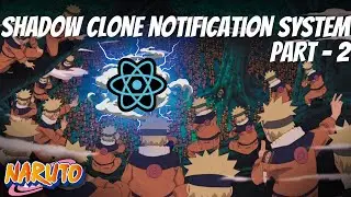 Shadow Clone Notification Jutsu | React |  Part 2 - Core notification system