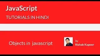 javaScript tutorials for beginners in Hindi - 14 - Objects in javaScript