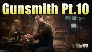 How to complete Gunsmith Part 10 - Escape from Tarkov (Patch 0.12)