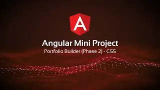 Angular Mini Project | Portfolio Builder (Phase 2) - CSS 