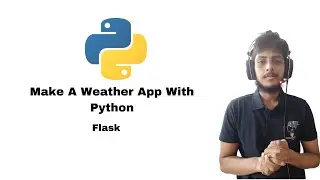 Make A Weather App With Python  2022 | Web development with flask | Python Projects