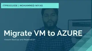 How to Migrate virtual Machine or Physical Server to Microsoft Azure Cloud using Veeam Backup free